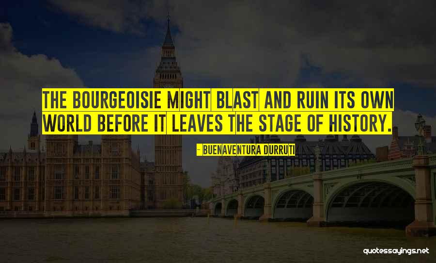 Navrangpura Quotes By Buenaventura Durruti