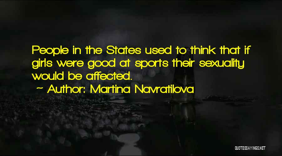 Navratilova Quotes By Martina Navratilova