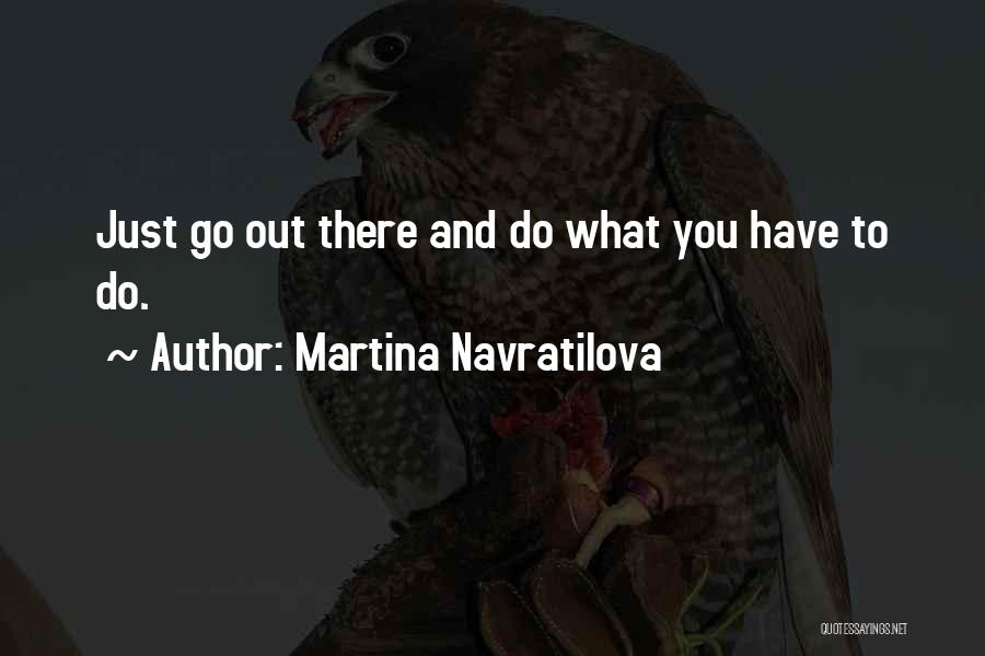 Navratilova Quotes By Martina Navratilova