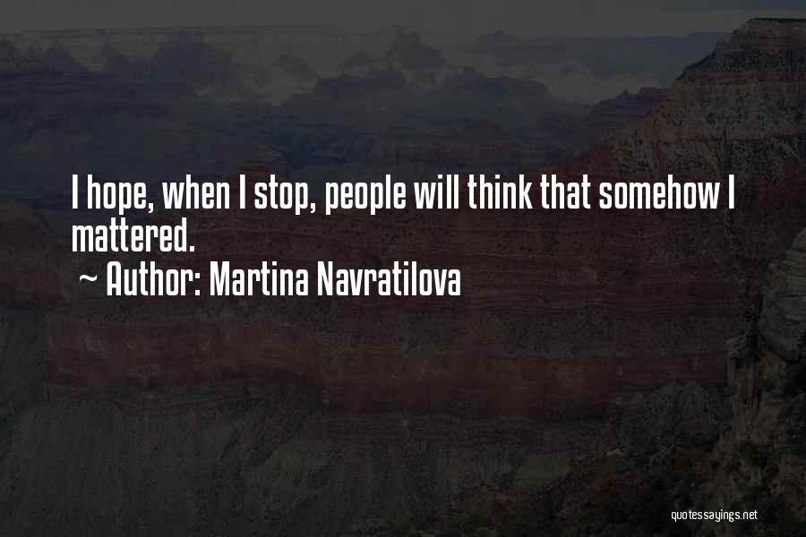 Navratilova Quotes By Martina Navratilova