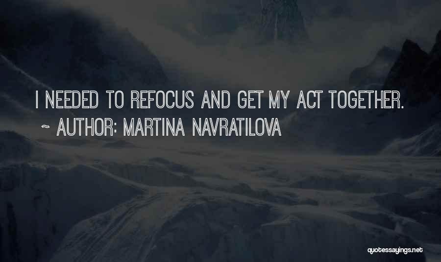 Navratilova Quotes By Martina Navratilova