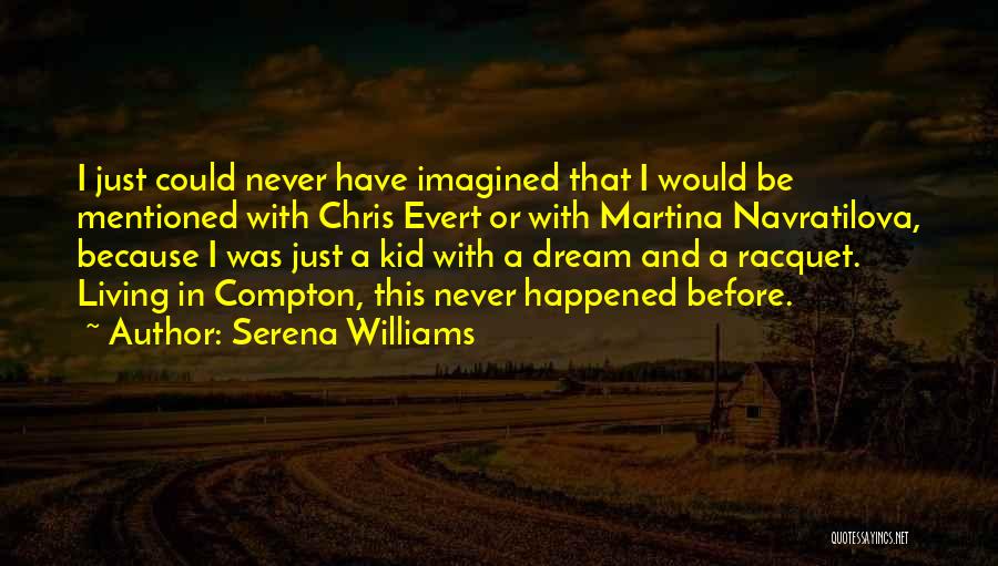 Navratilova Quotes By Serena Williams