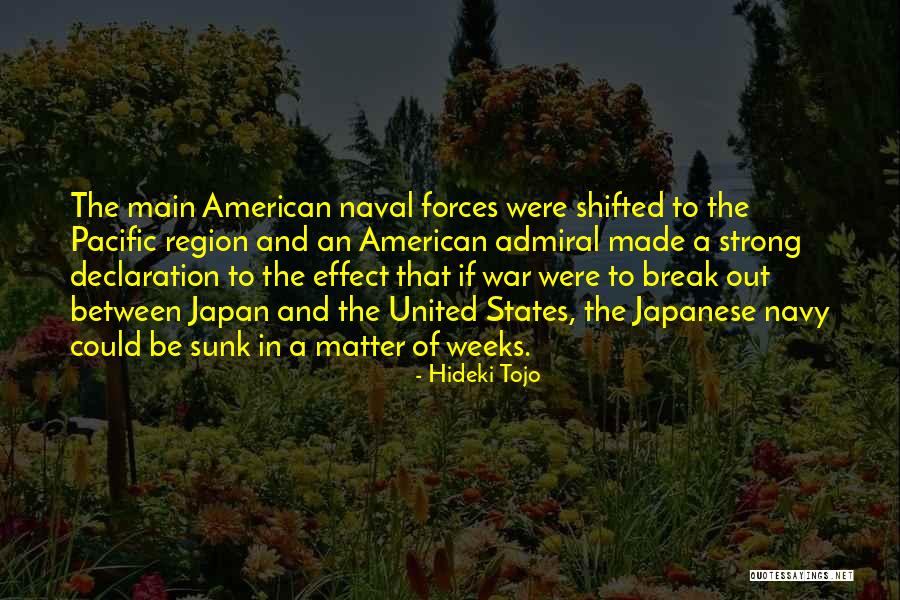 Navy Admiral Quotes By Hideki Tojo