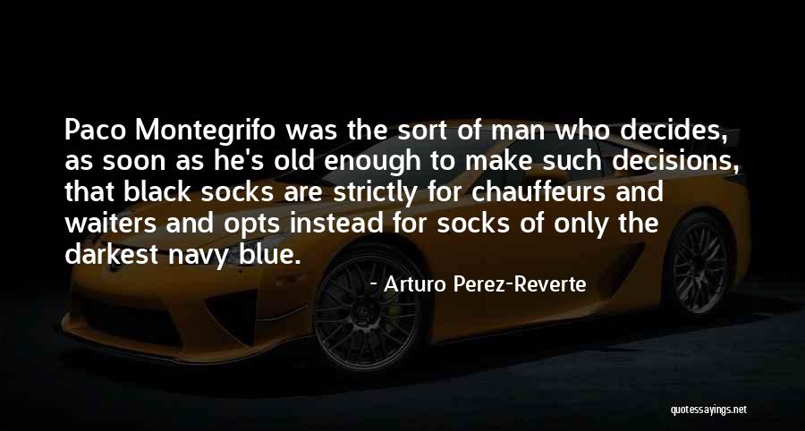 Navy Man Quotes By Arturo Perez-Reverte Navy Man Quotes By Arturo Perez-Reverte