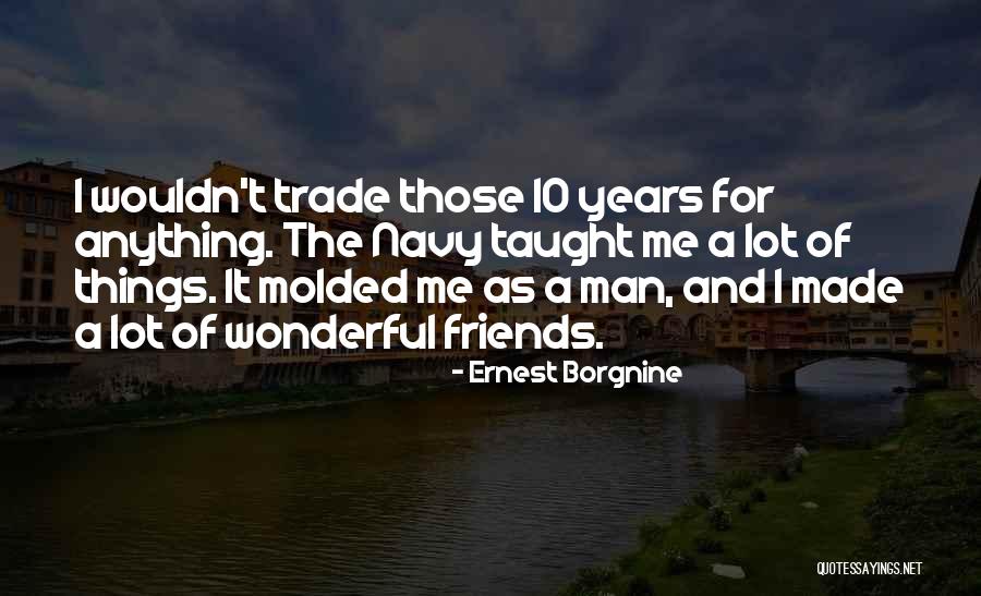 Navy Man Quotes By Ernest Borgnine Navy Man Quotes By Ernest Borgnine