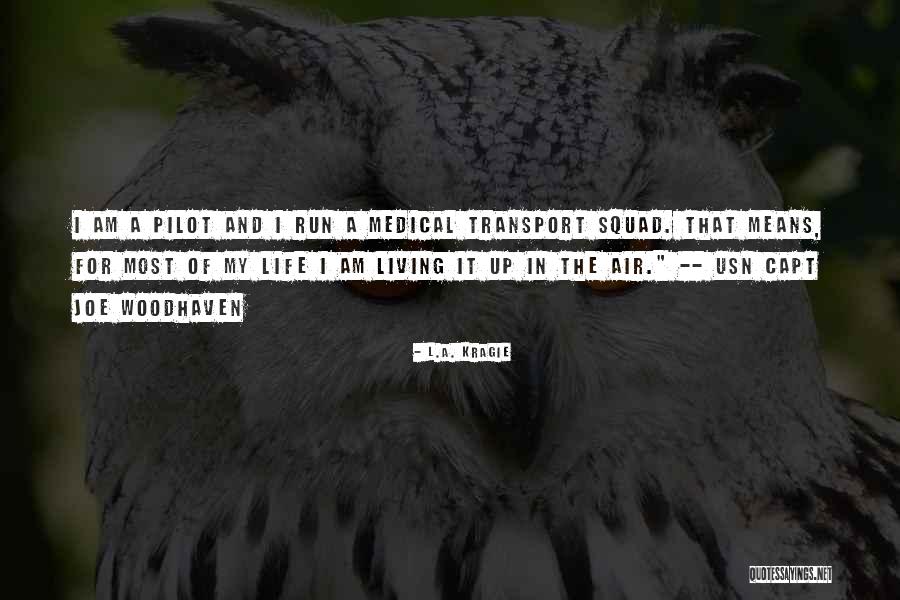 Navy Pilot Quotes By L.A. Kragie Navy Pilot Quotes By L.A. Kragie