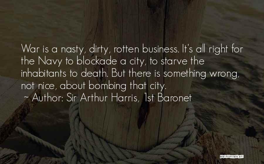 Navy Quotes By Sir Arthur Harris, 1st Baronet