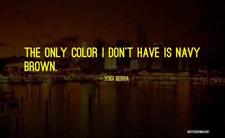 Navy The Color Quotes By Yogi Berra Navy The Color Quotes By Yogi Berra