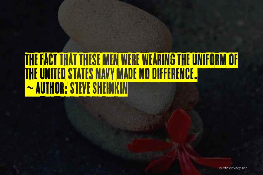 Navy Uniform Quotes By Steve Sheinkin