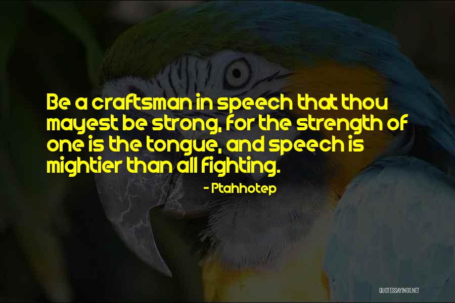 Nawat Quotes By Ptahhotep Nawat Quotes By Ptahhotep