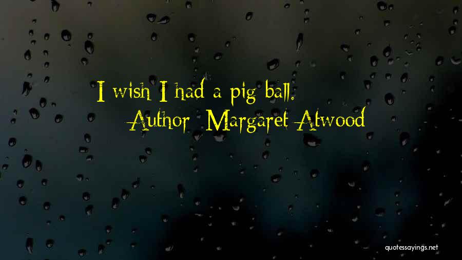 Nawel Zormati Quotes By Margaret Atwood