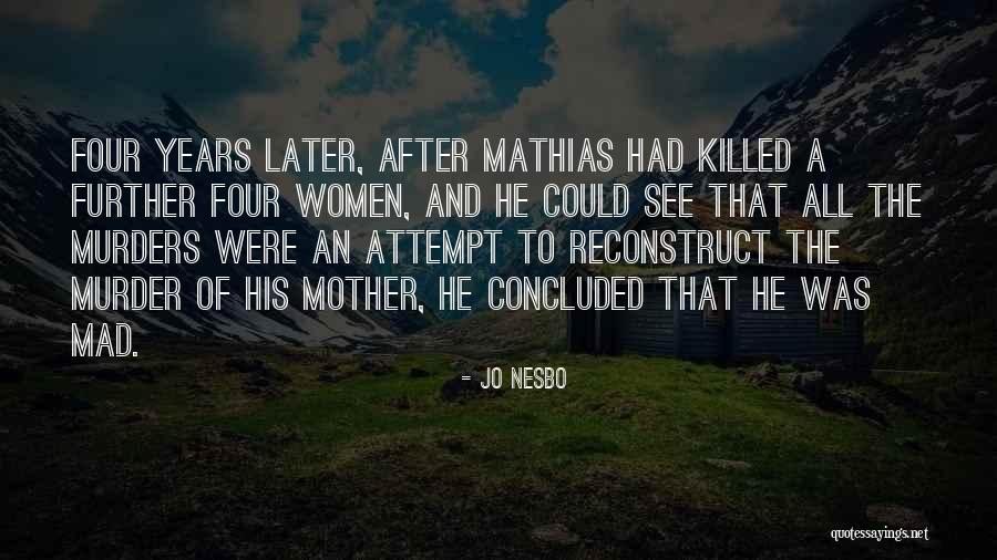 Nawiedzone Domy Quotes By Jo Nesbo Nawiedzone Domy Quotes By Jo Nesbo