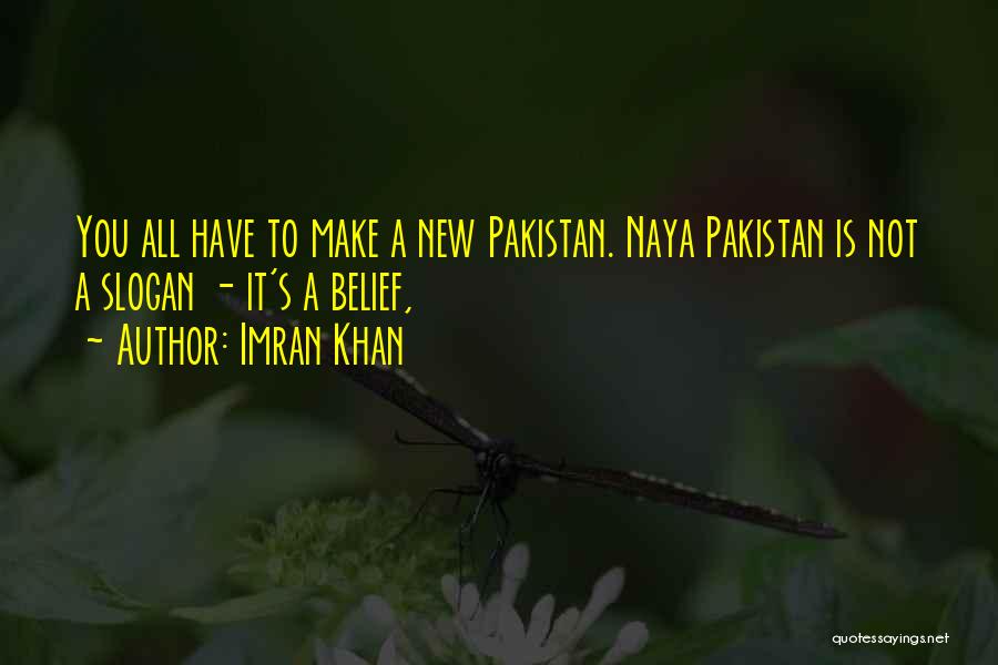 Naya Pakistan Quotes By Imran Khan