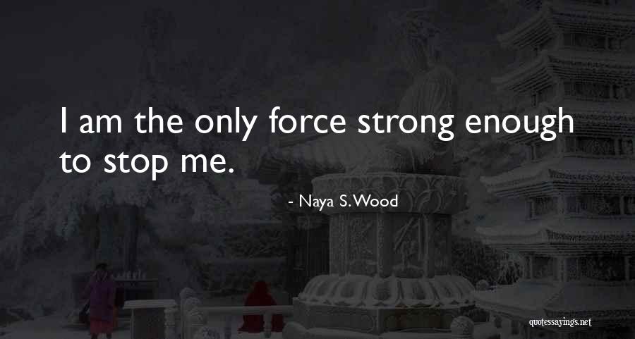 Naya S. Wood Quotes 1888824