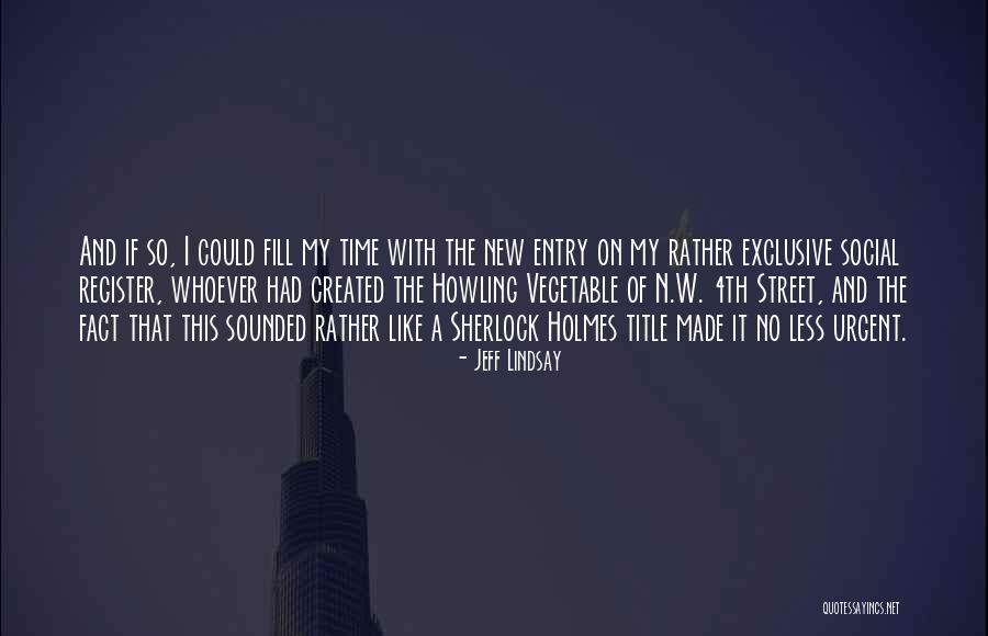 Nayakim Quotes By Jeff Lindsay Nayakim Quotes By Jeff Lindsay