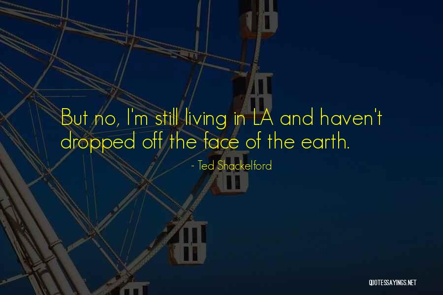 Nayeem Bashar Quotes By Ted Shackelford Nayeem Bashar Quotes By Ted Shackelford
