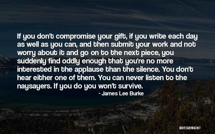Naysayers Day Quotes By James Lee Burke Naysayers Day Quotes By James Lee Burke