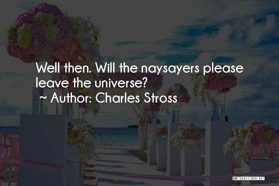 Naysayers Quotes By Charles Stross