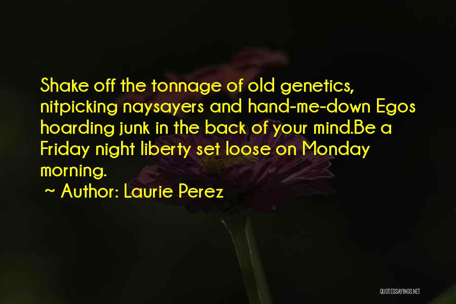 Naysayers Quotes By Laurie Perez