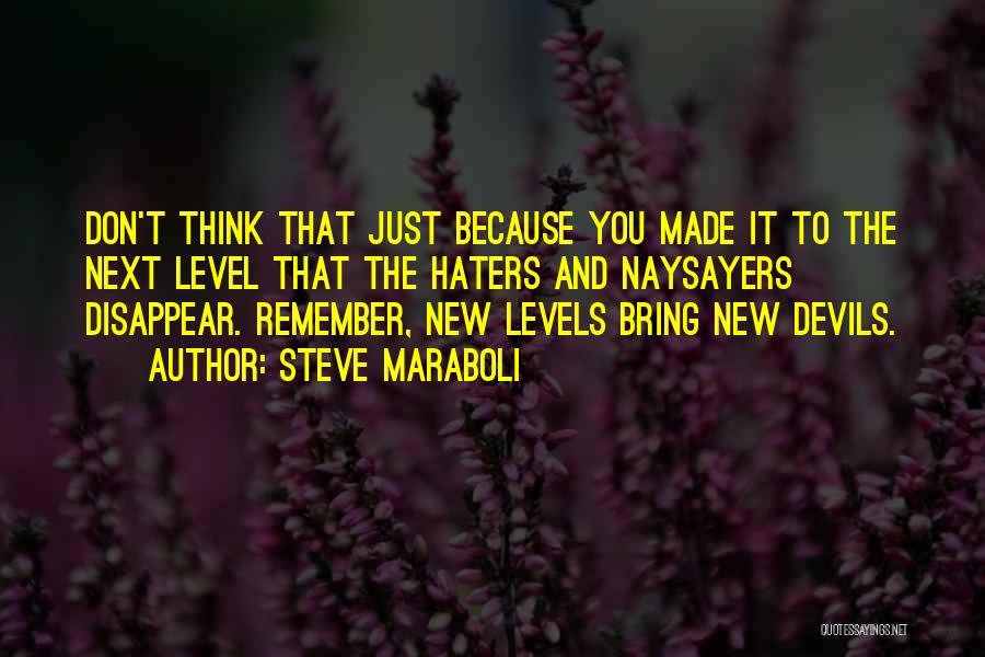 Naysayers Quotes By Steve Maraboli