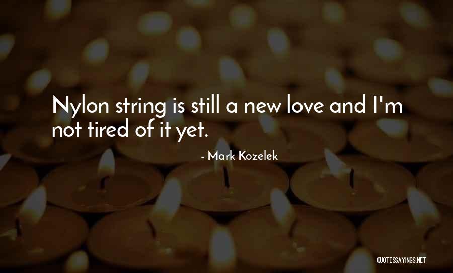 Naysha Gupta Quotes By Mark Kozelek Naysha Gupta Quotes By Mark Kozelek