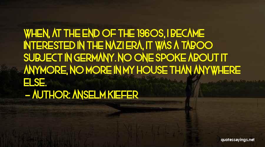 Nazi Germany Quotes By Anselm Kiefer