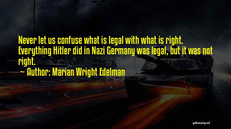 Nazi Germany Quotes By Marian Wright Edelman