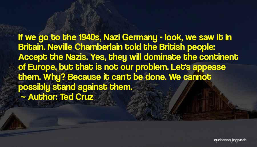 Nazi Germany Quotes By Ted Cruz