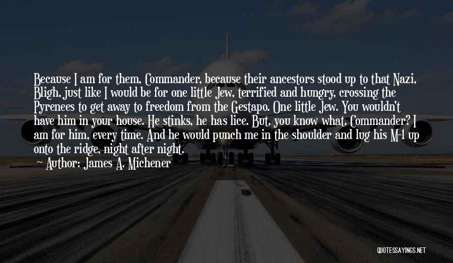 Nazi Gestapo Quotes By James A. Michener