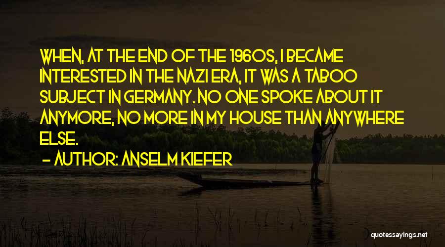 Nazi Quotes By Anselm Kiefer