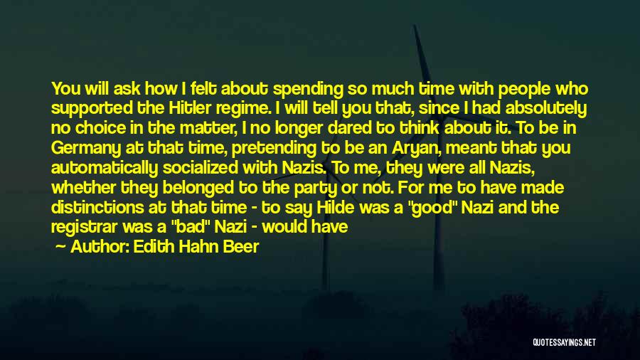 Nazi Regime Quotes By Edith Hahn Beer