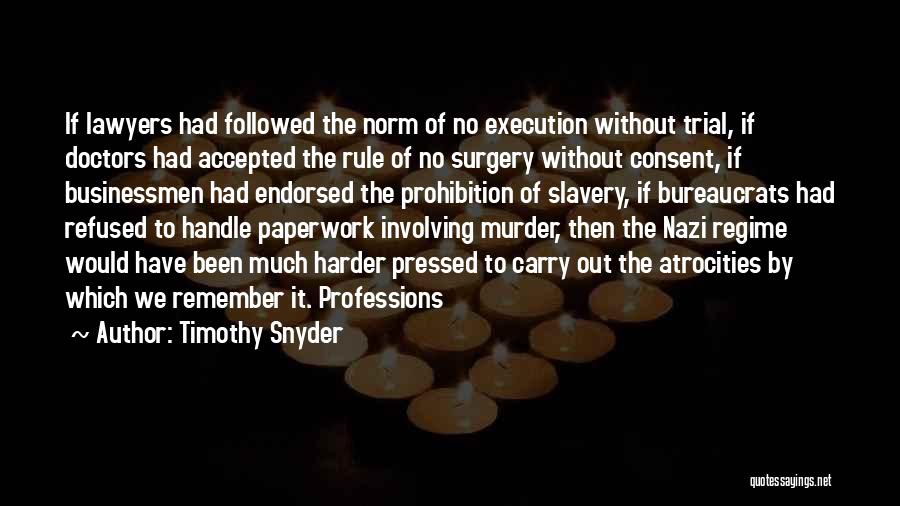 Nazi Regime Quotes By Timothy Snyder