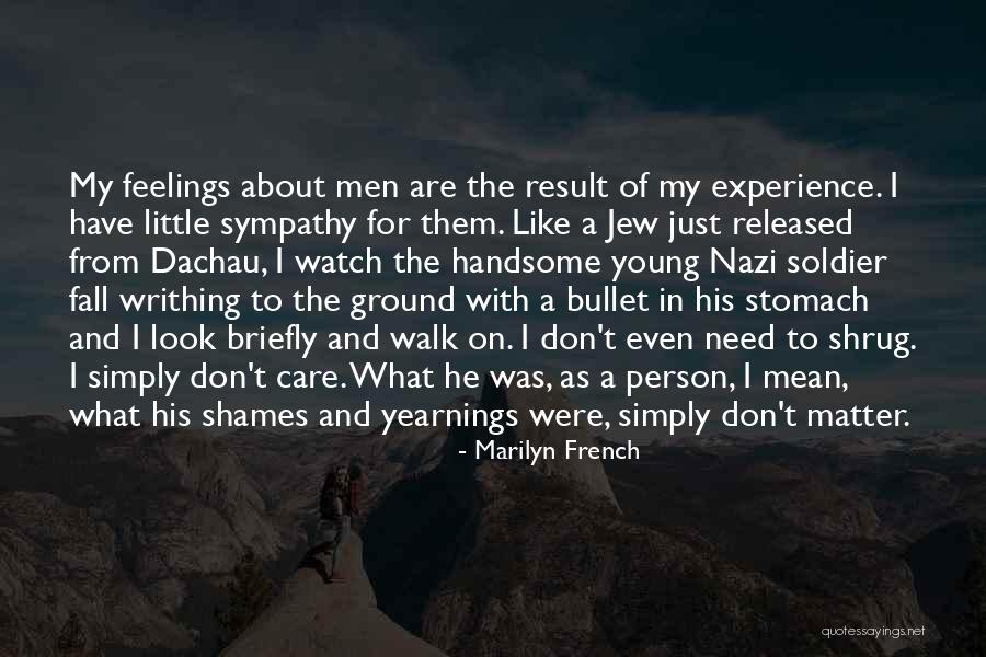 Nazi Soldier Quotes By Marilyn French Nazi Soldier Quotes By Marilyn French