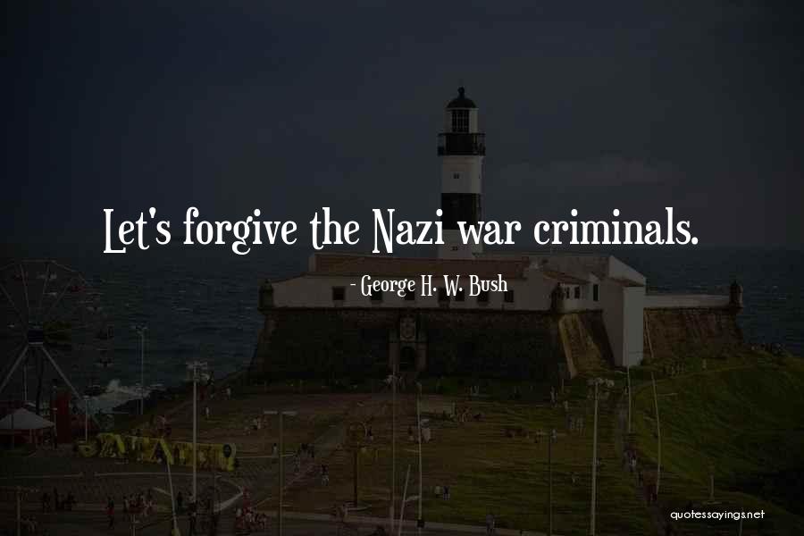 Nazi War Criminals Quotes By George H. W. Bush