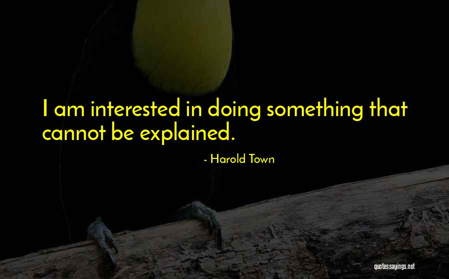 Nazifa Tushi Quotes By Harold Town Nazifa Tushi Quotes By Harold Town