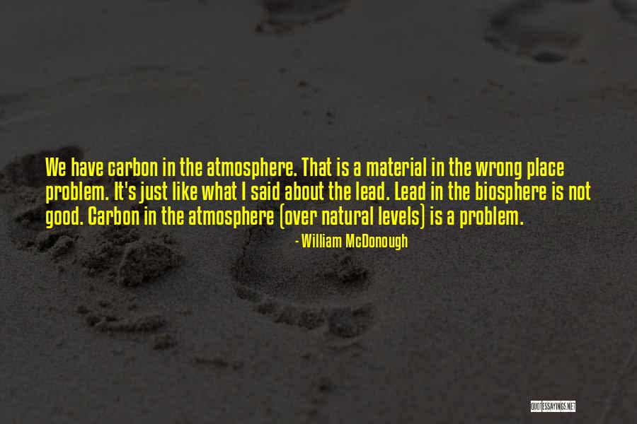 Nazione Indiana Quotes By William McDonough Nazione Indiana Quotes By William McDonough