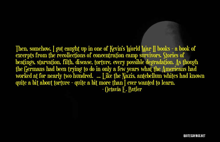 Nazis From Survivors Quotes By Octavia E. Butler Nazis From Survivors Quotes By Octavia E. Butler