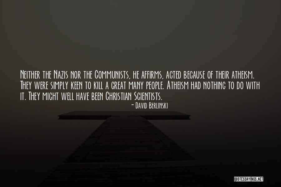 Nazis Quotes By David Berlinski Nazis Quotes By David Berlinski