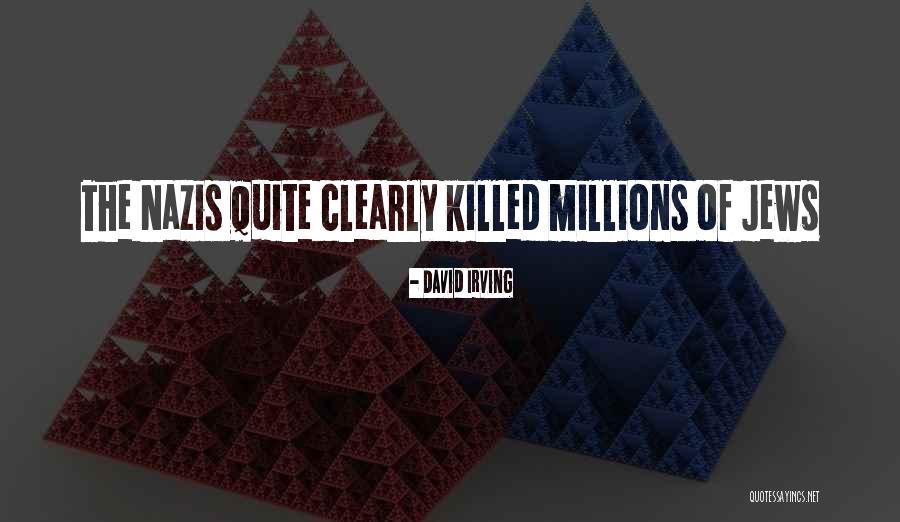 Nazis Quotes By David Irving Nazis Quotes By David Irving