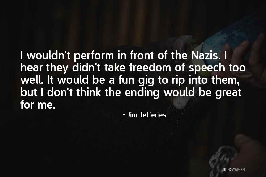 Nazis Quotes By Jim Jefferies