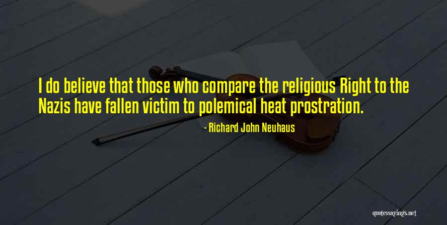 Nazis Quotes By Richard John Neuhaus Nazis Quotes By Richard John Neuhaus
