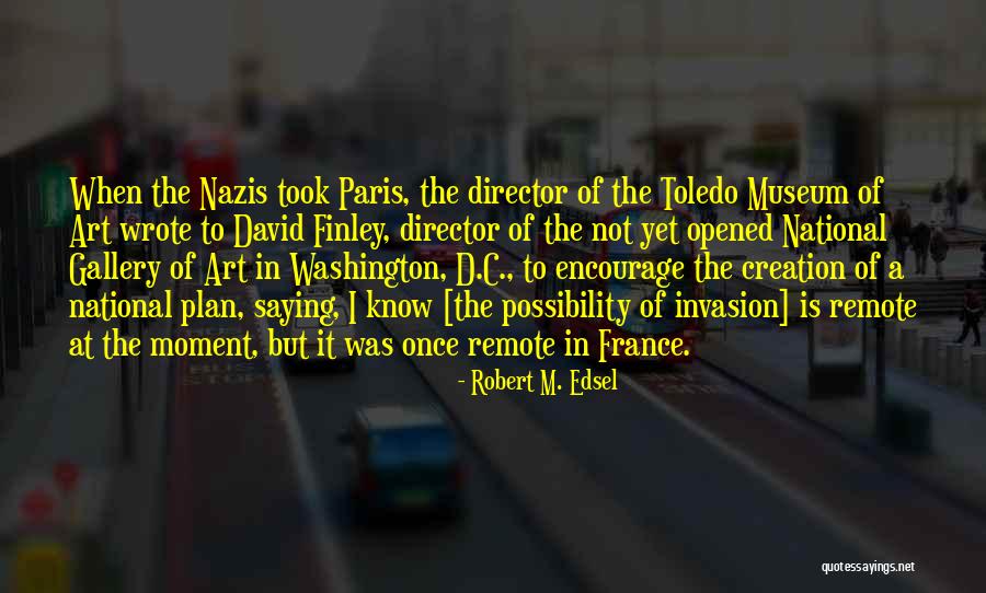 Nazis Quotes By Robert M. Edsel