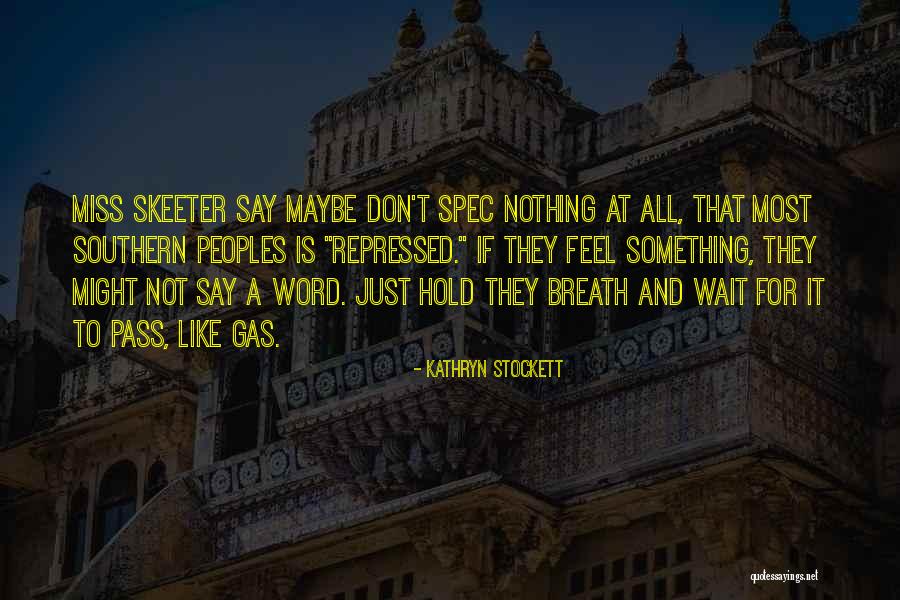 Nazisti Spot Quotes By Kathryn Stockett Nazisti Spot Quotes By Kathryn Stockett