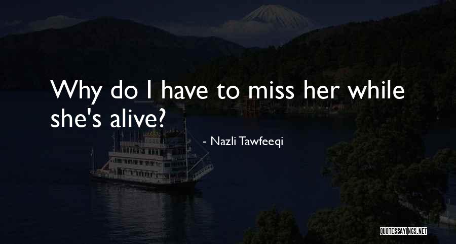 Nazli Quotes By Nazli Tawfeeqi Nazli Quotes By Nazli Tawfeeqi