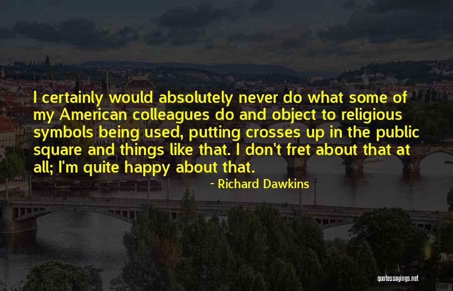 Nazmul Chowdhury Quotes By Richard Dawkins Nazmul Chowdhury Quotes By Richard Dawkins