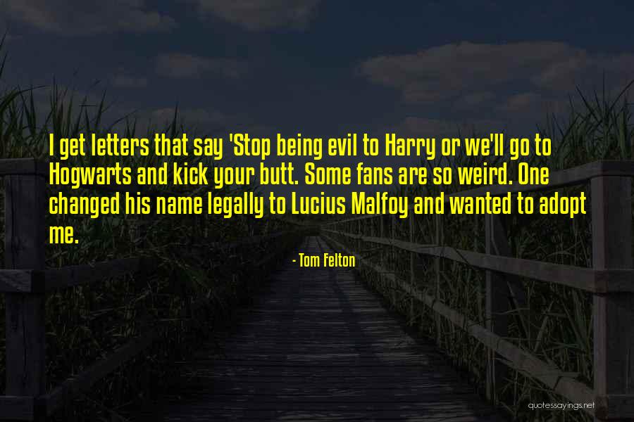 Nazrana Quotes By Tom Felton Nazrana Quotes By Tom Felton