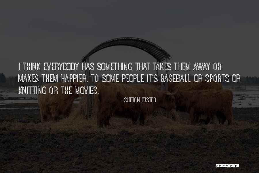 Nazrin Montag Quotes By Sutton Foster Nazrin Montag Quotes By Sutton Foster
