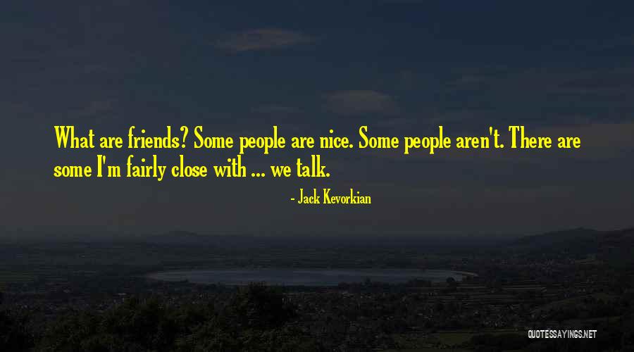 Nazuki Kaiju Quotes By Jack Kevorkian Nazuki Kaiju Quotes By Jack Kevorkian