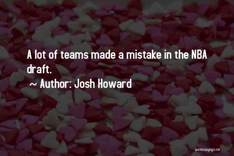 Nba Draft Quotes By Josh Howard