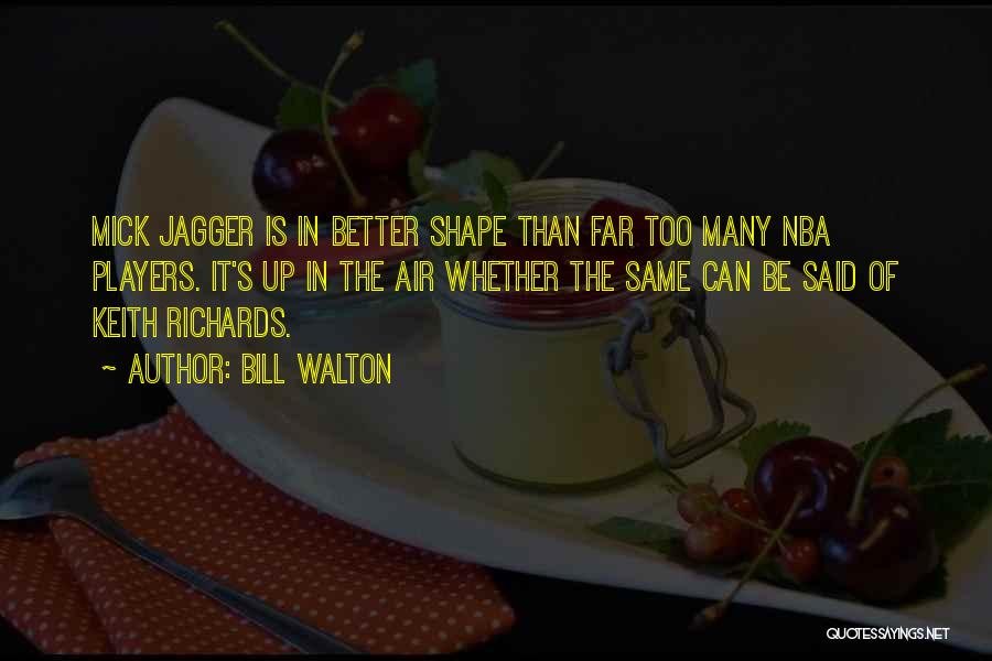 Nba Player Funny Quotes By Bill Walton